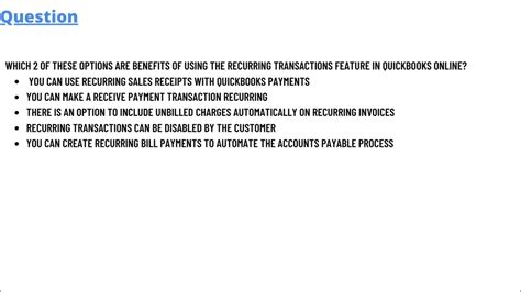 Select Link to <strong>transaction</strong>. . Which 2 of these options are benefits of using the recurring transactions feature
